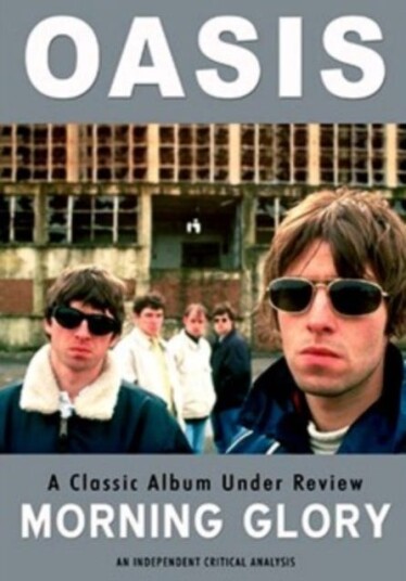 Oasis Under Review: Morning Glory DVD Oasis Under Review: Morning Glory DVD