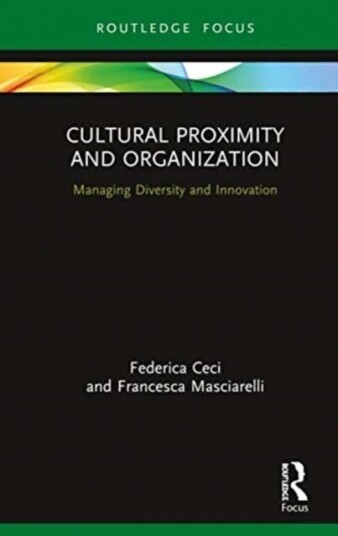 Cultural Proximity And Organization Av Federica Ceci, Francesca Masciarelli