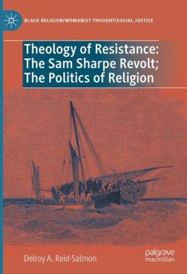 Theology of Resistance: The Sam Sharpe Revolt; The Politics of Religion