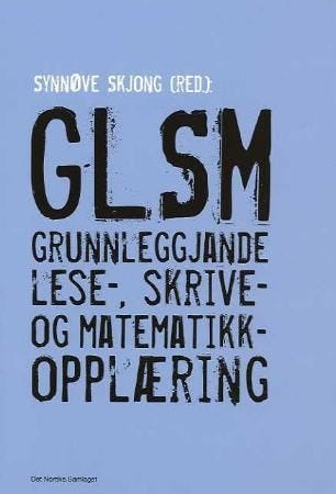 GLSM grunnleggjande lese, skrive og matematikkopplæring GLSM grunnleggjande lese, skrive og matematikkopplæring