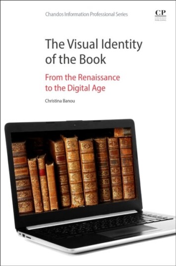 The Visual Identity of the Book From the Renaissance to the Digital Age The Visual Identity of the Book From the Renaissance to the Digital Age