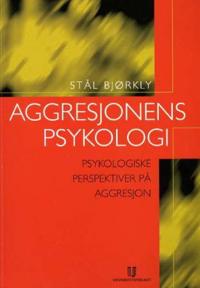Aggresjonens Psykologi Av Stål Bjørkly Aggresjonens Psykologi Av Stål Bjørkly