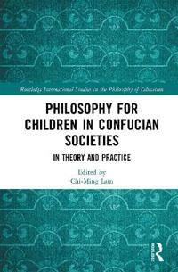 Lam Chi-Ming Philosophy for Children in Confucian Societies