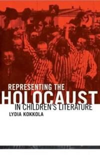 Kokkola Lydia Representing the Holocaust in Children's Literature