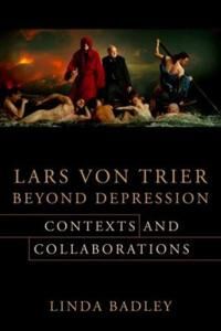 Lars Von Trier Beyond Depression Av Professor Linda Badley