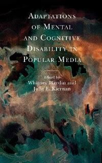 Hardin Whitney Adaptations of Mental and Cognitive Disability in Popular Media