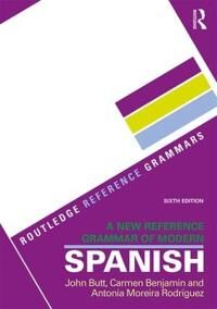 A New Reference Grammar Of Modern Spanish Av John (Kings College London Uk) Butt, Carmen (Formerly At King'S College London Uk) Benjamin, Antonia A New Reference Grammar Of Modern Spanish Av John (Kings College London Uk) Butt, Carmen (Formerly At King'S College London Uk) Benjamin, Antonia