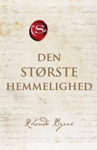 Byrne, Rhonda Den største hemmelighed Byrne, Rhonda Den største hemmelighed