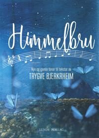 Himmelbru Av Trygve Bjerkrheim Himmelbru Av Trygve Bjerkrheim