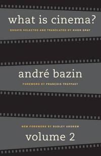 What Is Cinema? Volume Ii Av Andre Bazin What Is Cinema? Volume Ii Av Andre Bazin