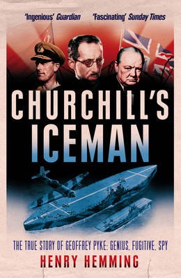 Churchill's Iceman  The True Story of Geoffrey Pyke: Genius, Fugitive, Spy