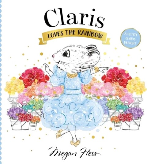 Claris Loves The Rainbow Av Megan Hess