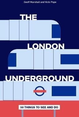 The London Underground: 50 Things To See And Do Av Geoff Marshall