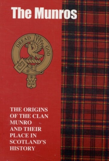 The Munro  The Origins of the Clan Munro and Their Place in History