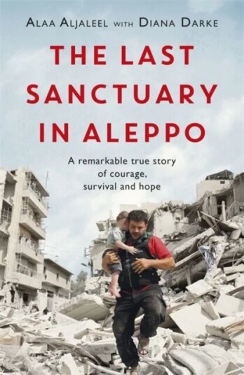 The Last Sanctuary In Aleppo Av Alaa Aljaleel, Diana Darke