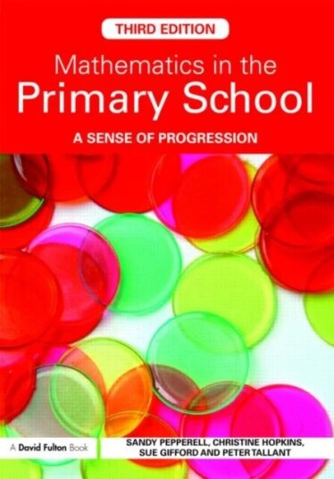 Mathematics In The Primary School Av Sandy Pepperell, Christine Hopkins, Sue Gifford, Peter Tallant