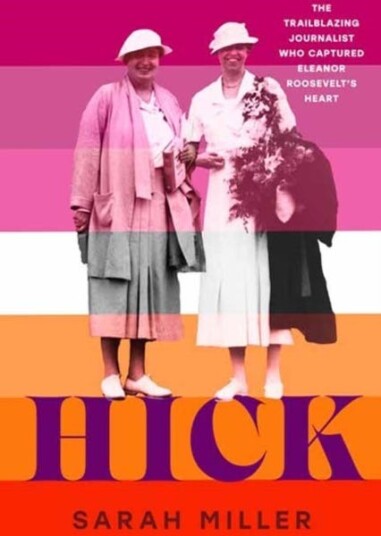 Hick The trailblazing journalist who captured Eleanor Roosevelt's heart