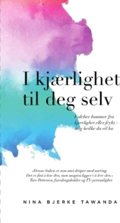 I Kjærlighet Til Deg Selv Av Nina Bjerke Tawanda I Kjærlighet Til Deg Selv Av Nina Bjerke Tawanda