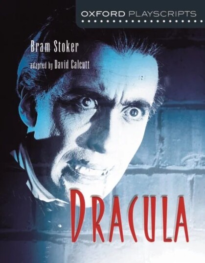 Oxford Playscripts: Dracula Av Bram Stoker Oxford Playscripts: Dracula Av Bram Stoker