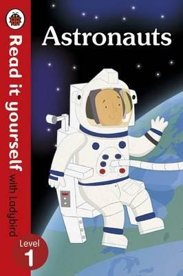 Astronauts Read it yourself with Ladybird: Level 1 (nonfiction)