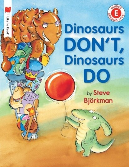 Dinosaurs Don't Dinosaurs Do Dinosaurs Don't Dinosaurs Do