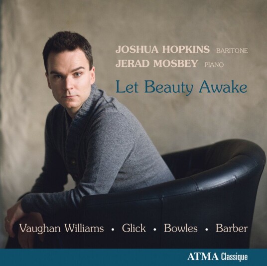 Joshua Hopkins, Jerad Mosbey, Paul Bowles, Ralph Vaughan Williams, Samuel Barber, Srul Irving Glick  Let Beauty Awake  CD