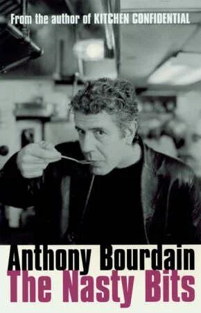 The Nasty Bits Av Anthony Bourdain The Nasty Bits Av Anthony Bourdain