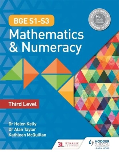 Bge S1-S3 Mathematics & Numeracy: Third Level Av Dr Helen Kelly, Dr Alan Taylor, Kate Mcquillan