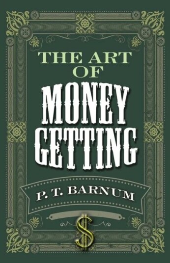 The Art Of Money Getting Av P. T. Barnum