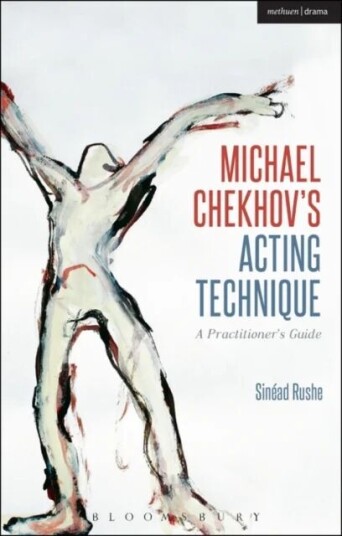 Michael Chekhov¿s Acting Technique Av Sinead (Central School Of Speech And Drama Uk) Rushe Michael Chekhov¿s Acting Technique Av Sinead (Central School Of Speech And Drama Uk) Rushe