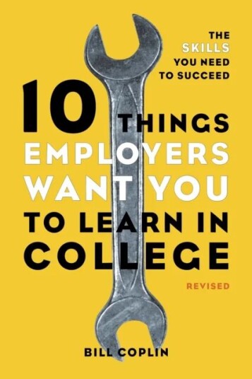 10 Things Employers Want You To Learn In College, Revised Av Bill Coplin