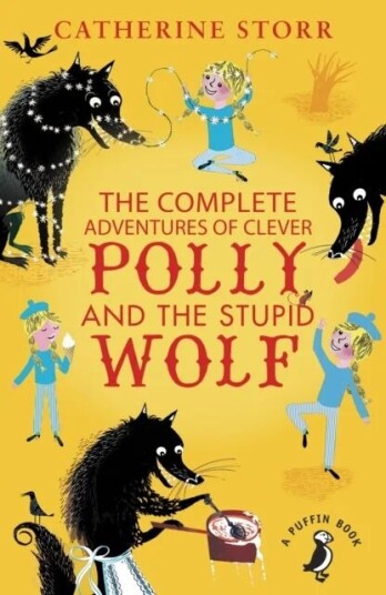 The Complete Adventures Of Clever Polly And The Stupid Wolf Av Catherine Storr The Complete Adventures Of Clever Polly And The Stupid Wolf Av Catherine Storr