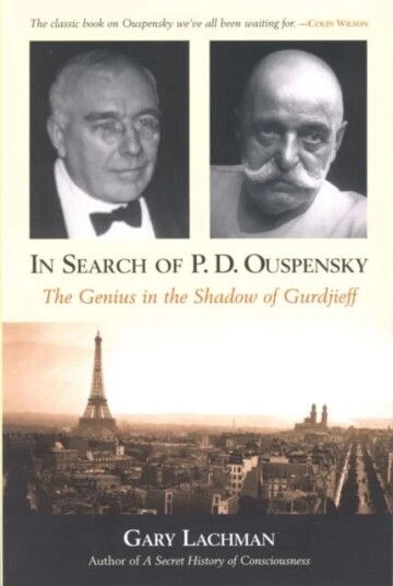 In Search Of P. D. Ouspensky Av Gary (Gary Lachman) Lachman In Search Of P. D. Ouspensky Av Gary (Gary Lachman) Lachman