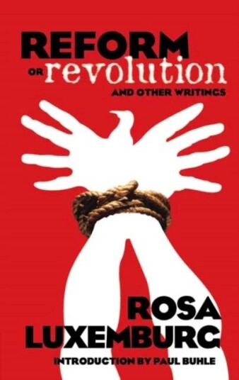 Reform Or Revolution And Other Writings Av Rosa Luxemburg Reform Or Revolution And Other Writings Av Rosa Luxemburg