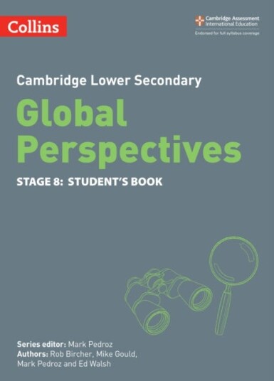 Cambridge Lower Secondary Global Perspectives Student'S Book: Stage 8 Av Rob Bircher, Mike Gould, Mark Pedroz, Ed Walsh