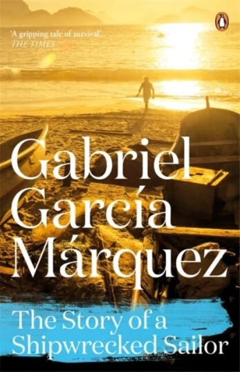 The Story Of A Shipwrecked Sailor Av Gabriel Garcia Marquez