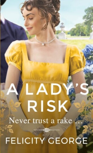 A Lady's Risk The most sexy, heartwarming and unputdownable regency you’ll read this year!
