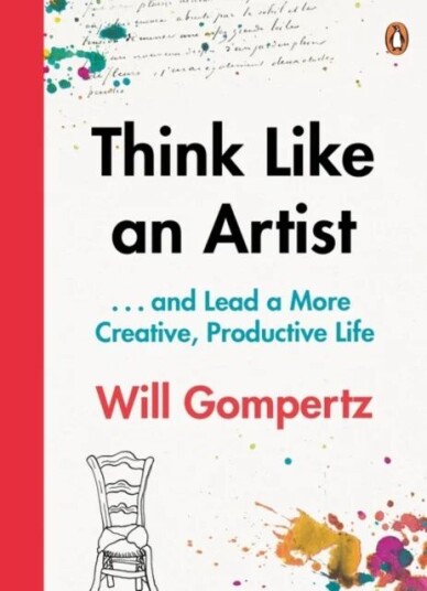 Think Like An Artist Av Will Gompertz