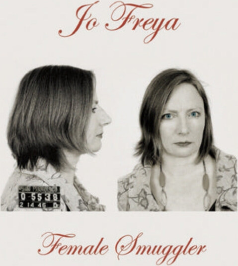 Jo Freya Female Smuggler CD Jo Freya Female Smuggler CD