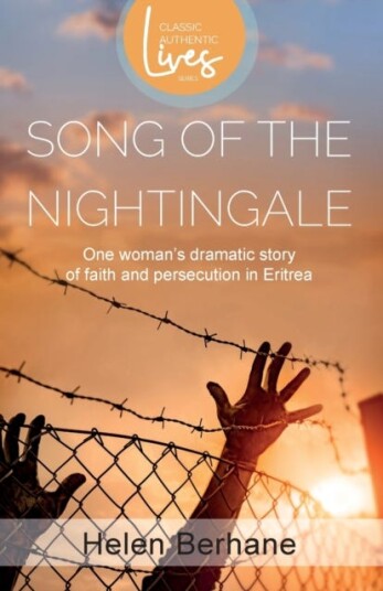 Song of the Nightingale One Woman's Dramatic Story of Faith and Persecution in Eritrea Song of the Nightingale One Woman's Dramatic Story of Faith and Persecution in Eritrea