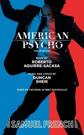 American Psycho Av Roberto Aguirre-Sacasa, Duncan Sheik