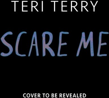 Scare Me A darkly twisting supernatural YA thriller that will keep you guessing!