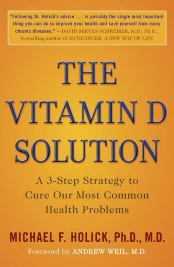 The Vitamin D Solution  A 3Step Strategy to Cure Our Most Common Health Problems
