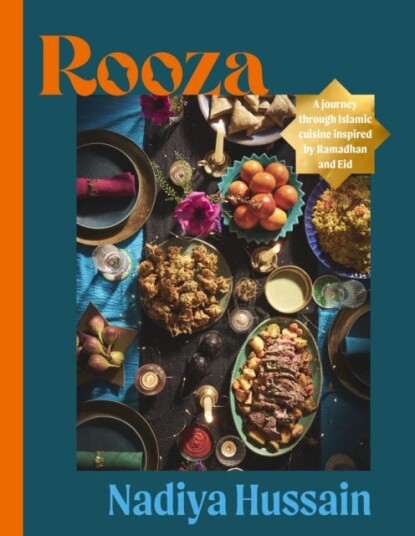 Rooza a journey through Islamic cuisine inspired by Ramadhan and Eid Rooza a journey through Islamic cuisine inspired by Ramadhan and Eid