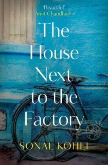The House Next To The Factory Av Sonal Kohli