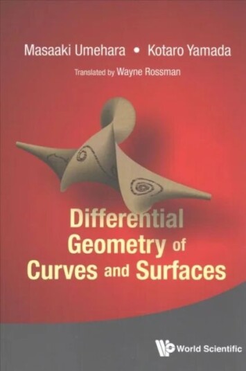 Differential Geometry Of Curves And Surfaces Av Masaaki (Tokyo Inst Of Technology Japan) Umehara, Kotaro (Tokyo Inst Of Technology Japan) Yamada