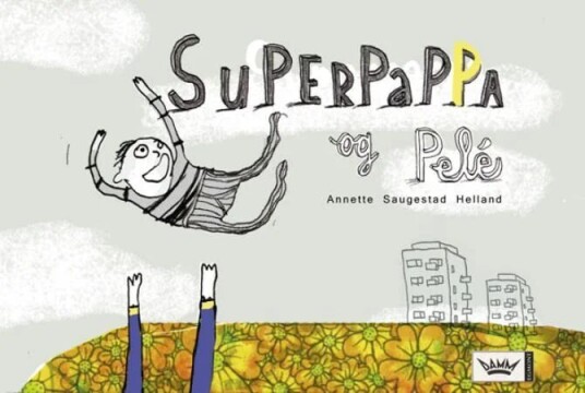 Superpappa Og Pelé Av Annette Saugestad Helland
