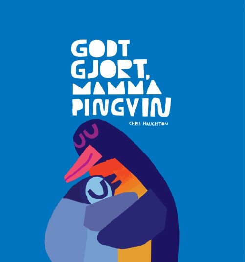 Godt Gjort, Mamma Pingvin Av Chris Haughton