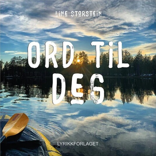 Ord Til Deg Av Line Storstein Ord Til Deg Av Line Storstein