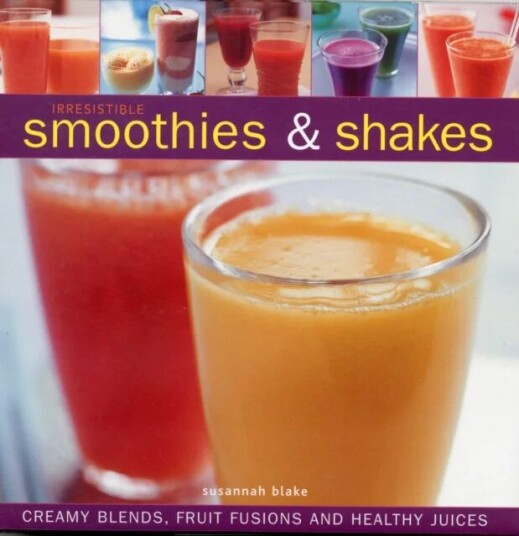 Irresistible Smoothies And Shakes Av Susannah Blake